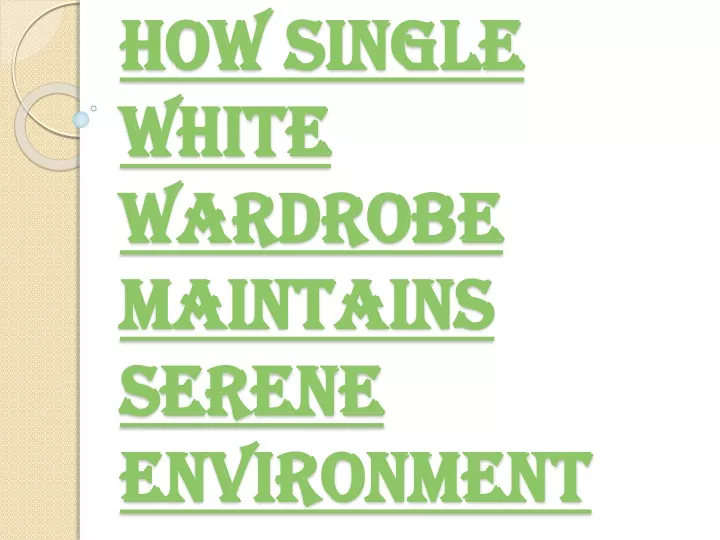 how single white wardrobe maintains serene environment