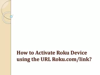 How to Activate Roku using Roku.com/link Activation Code?
