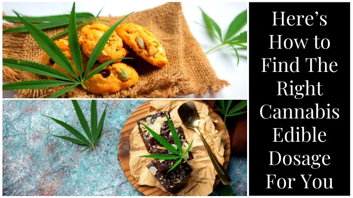 here s how to find the right cannabis edible