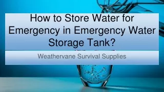 How to Store Water for Emergency in Emergency Water Storage Tank?