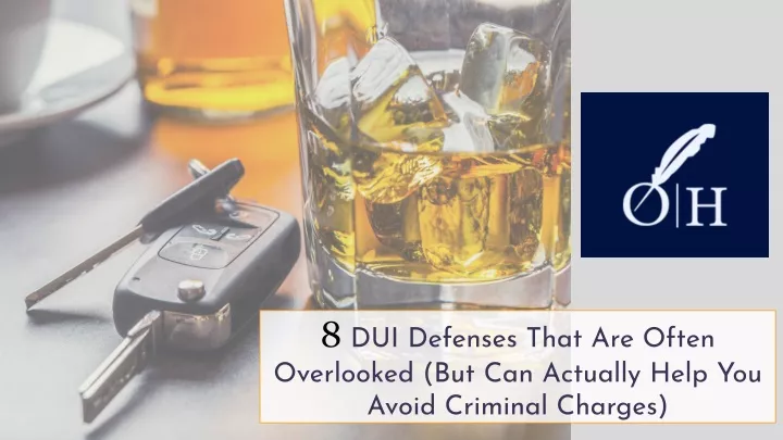 8 dui defenses that are often overlooked