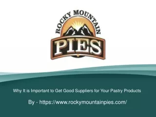 Why It is Important to Get Good Suppliers for Your Pastry Products