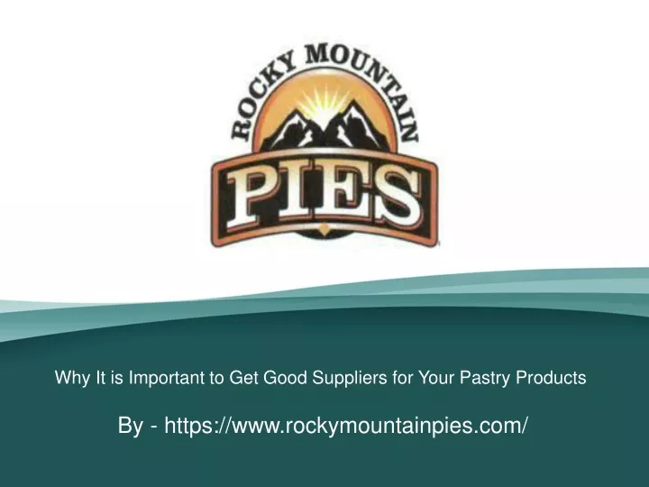 why it is important to get good suppliers for your pastry products
