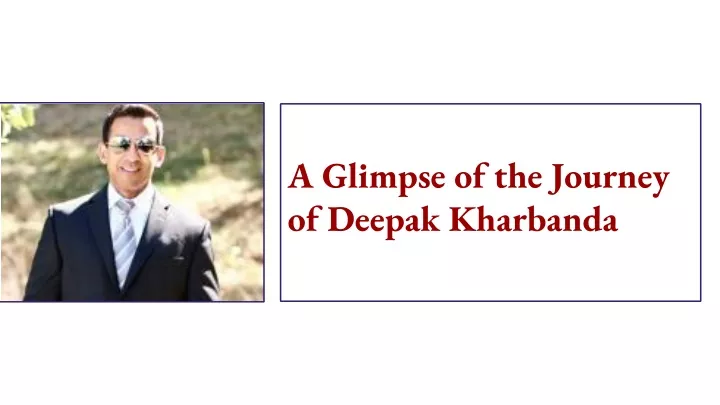 a glimpse of the journey of deepak kharbanda