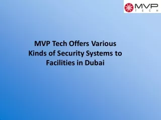 MVP Tech Offers Various Kinds of Security Systems to Facilities in Dubai