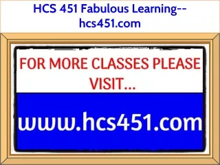 HCS 451 Fabulous Learning--hcs451.com