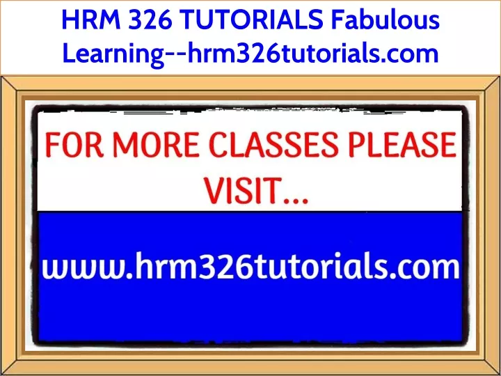 hrm 326 tutorials fabulous learning