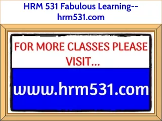 HRM 531 Fabulous Learning--hrm531.com