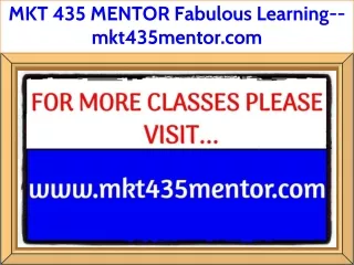 MKT 435 MENTOR Fabulous Learning--mkt435mentor.com