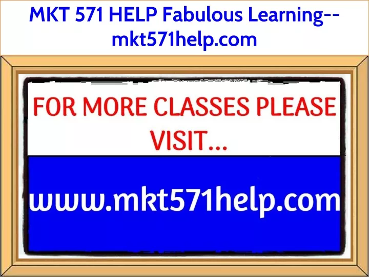 mkt 571 help fabulous learning mkt571help com