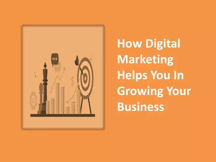 how digital marketing helps you in growing your business