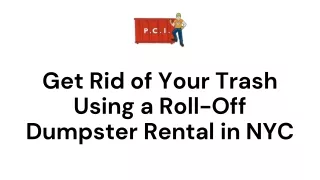 Get Rid of Your Trash Using a Roll-Off Dumpster Rental in NYC