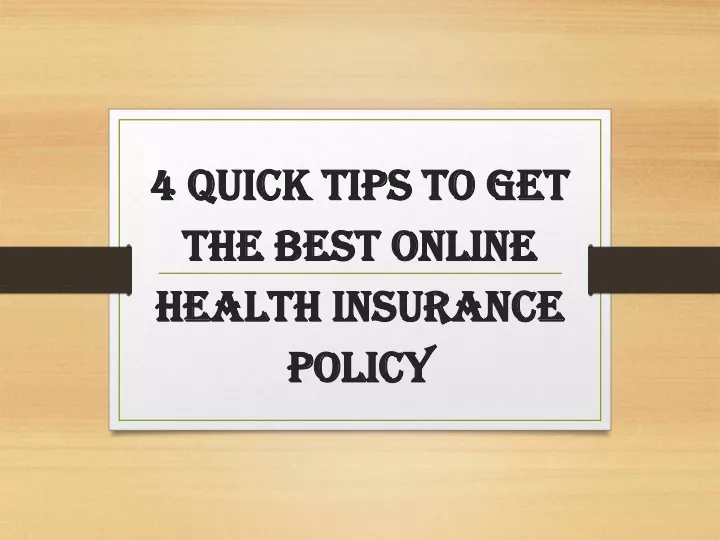 4 quick tips to get the best online health insurance policy
