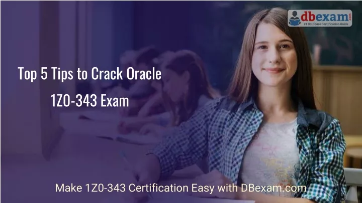 top 5 tips to crack oracle 1z0 343 exam