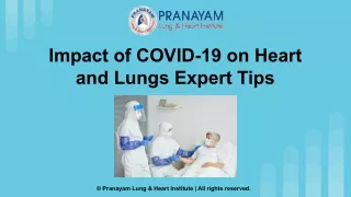 Impact of COVID-19 on Heart and Lungs Expert Tips