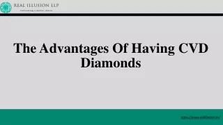 The Advantages Of Having CVD Diamonds
