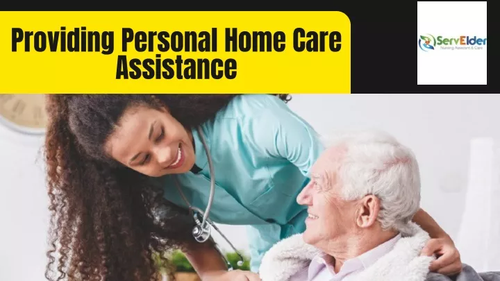 providing personal home care assistance