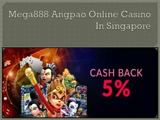 mega888 angpao online casino in singapore