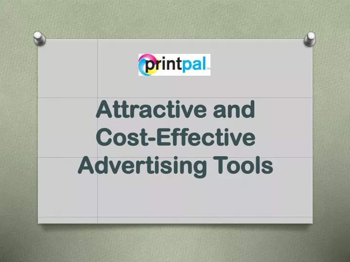 attractive and cost effective advertising tools