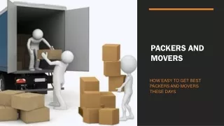 How easy to get best packers and movers these days
