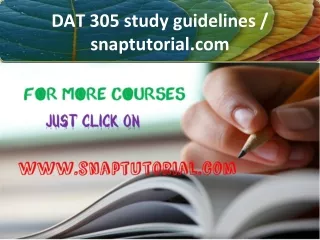 DAT 305 study guidelines / snaptutorial.com