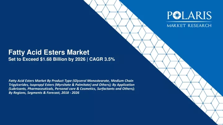 fatty acid esters market set to exceed 1 68 billion by 2026 cagr 3 5