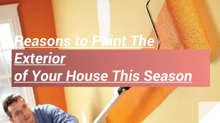 reasons to paint the exterior of your house this season