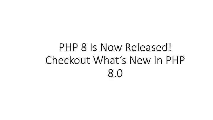 php 8 is now released checkout what s new in php 8 0