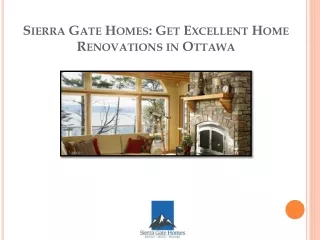 Sierra Gate Homes: Get Excellent Home Renovations in Ottawa