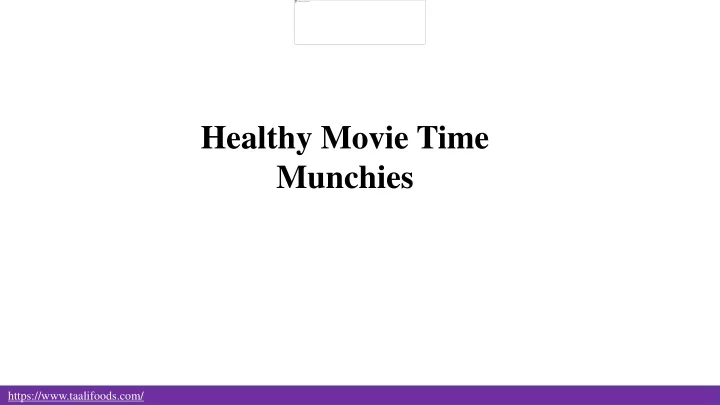healthy movie time munchies