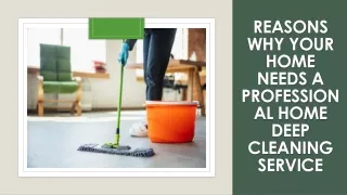 reasons why your home needs a professional home deep cleaning service