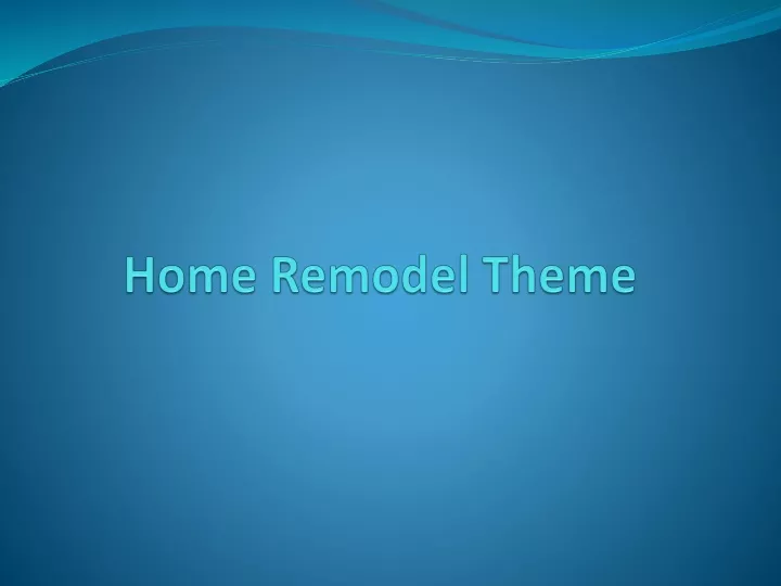 home remodel theme