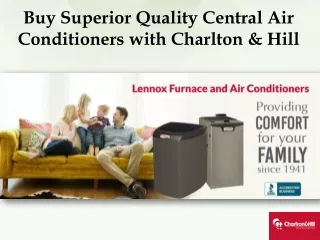 Buy Superior Quality Central Air Conditioners with Charlton & Hill