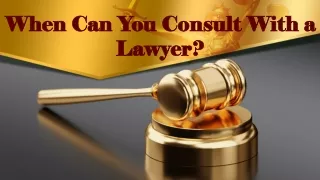 When Can You Consult with a Lawyer?