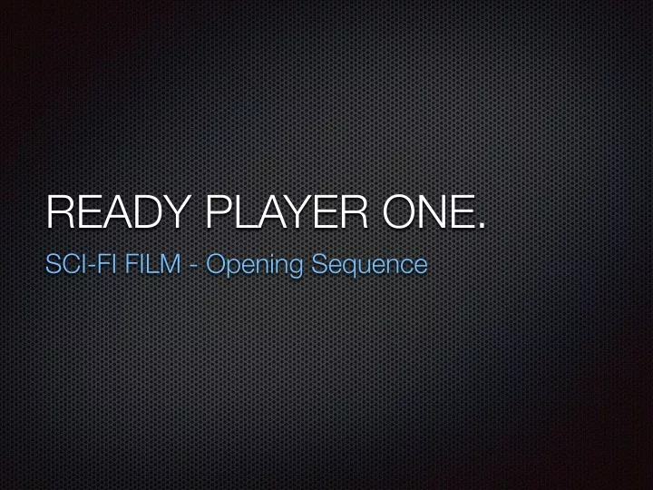 ready player one sci fi film opening sequence