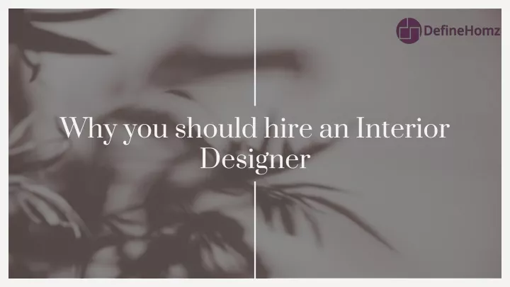 why you should hire an interior designer