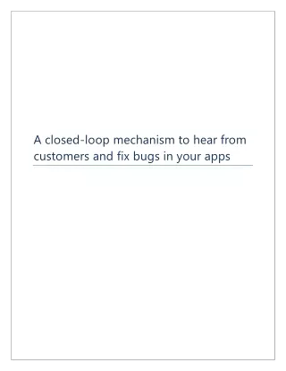 A closed-loop mechanism to hear from customers and fix bugs in your apps