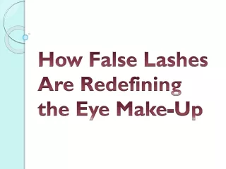 how false lashes are redefining the eye make up