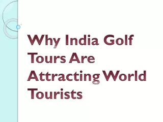 Why India Golf Tours Are Attracting World Tourists -  Opulent Indiasia