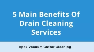 5 Main Benefits Of Drain Cleaning Services