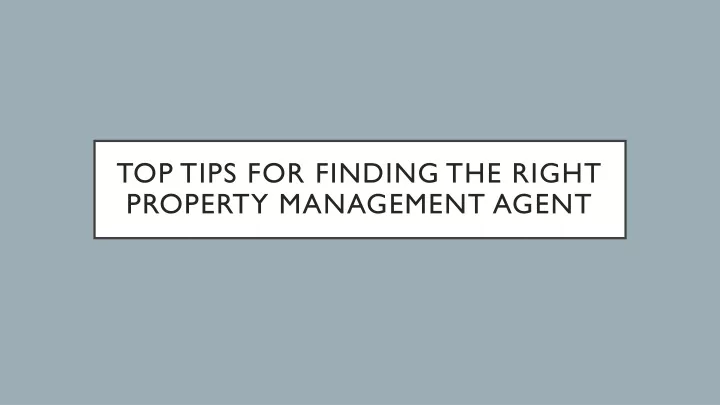 top tips for finding the right property management agent