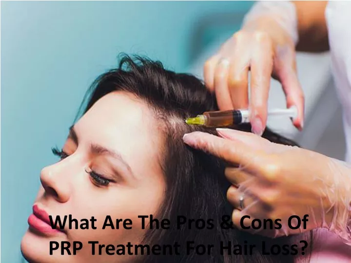 what are the pros cons of prp treatment for hair loss