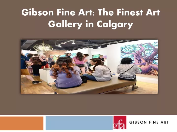 gibson fine art the finest art gallery in calgary