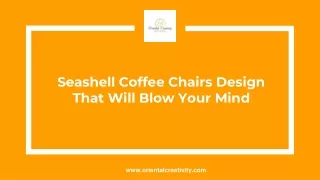 Seashell Coffee Chairs Design That Will Blow Your Mind