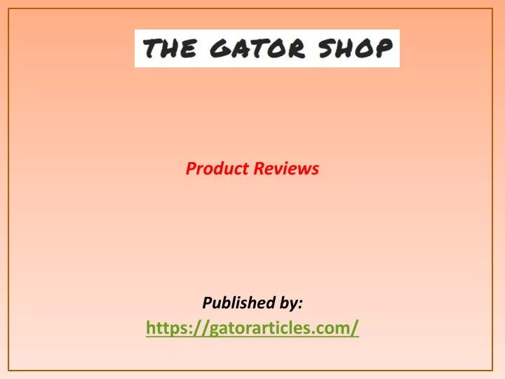 product reviews published by https gatorarticles com