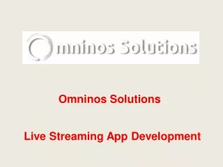 Live Streaming App Development- Omninos Solutions