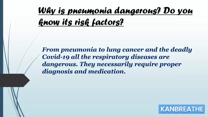 why is pneumonia dangerous do you know its risk