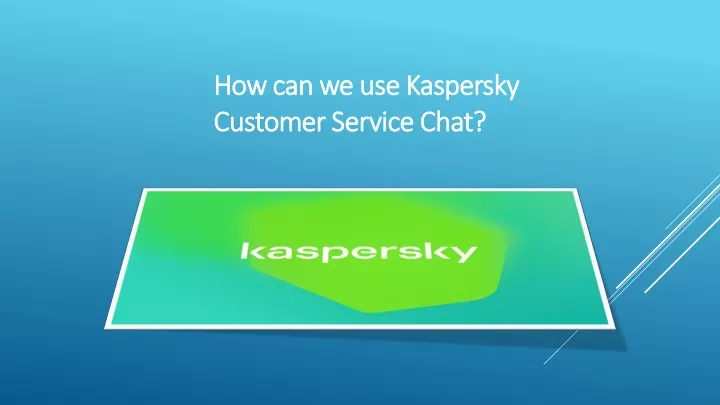 how can we use kaspersky customer service chat