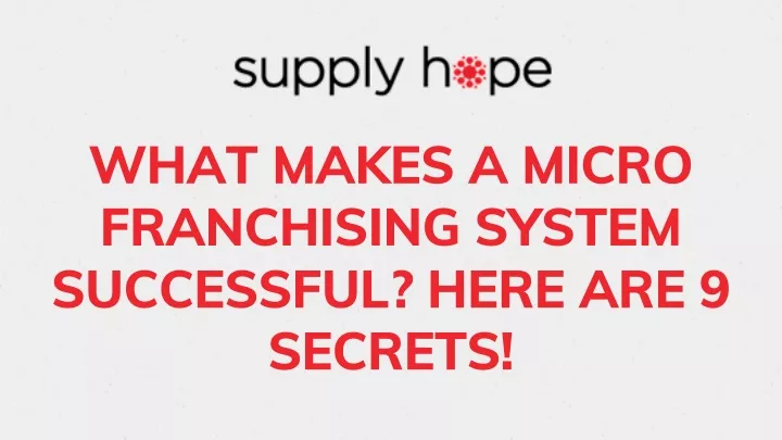 what makes a micro franchising system successful