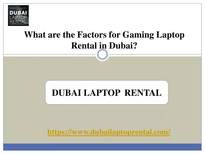 what are the factors for gaming laptop rental in dubai